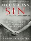 Occasions of Sin (eBook): Sex and Society in Modern Ireland